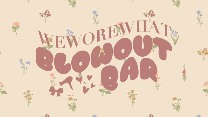 You're invited to the WeWoreWhat Blowout Bar!